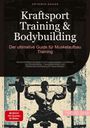 Artemis Saage - Deutschland: Kraftsport Training & Bodybuilding: Der ultimative Guide für Muskelaufbau Training, Buch