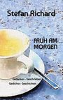 Stefan Richard: Früh Am Morgen, Buch