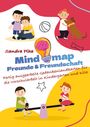 Sandra Plha: KitaFix-Mindmap Freunde & Freundschaft (Fertig ausgearbeitete Gedankenlandkarten für die Vorschularbeit in Kindergarten und Kita), Buch