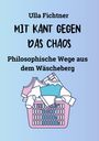 Ulla Fichtner: Mit Kant Gegen Das Chaos, Buch