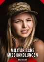 Mia Graf: Militärische Misshandlungen, Buch