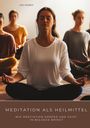 Urs Weber: Meditation als Heilmittel, Buch