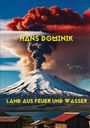 Hans Dominik: Land aus Feuer und Wasser, Buch