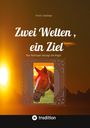 „Zwei Welten, ein Ziel“; „Nur Vertrauen besiegt die Angst“; Sonnenuntergang; Pferd in einem verzierten Rahmen; Logo unten.