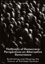 Aram Fuller: The Limits of Democracy: Perspectives on Alternative Governance, Buch