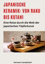 Hermann Candahashi: Japanische Keramik: Von Raku bis Kutani, Buch