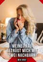 Mia Graf: Meine Frau betrügt mich mit zwei Nachbarn, Buch