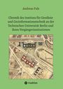 Andreas Fuls: Chronik des Instituts für Geodäsie und Geoinformationstechnik an der Technischen Universität Berlin und ihren Vorgängerinstitutionen, Buch