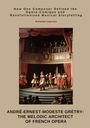 Antoine Lacroix: André-Ernest-Modeste Grétry: The Melodic Architect of French Opera, Buch