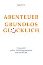 Katja Bode: Abenteuer Grundlos Glücklich, Buch