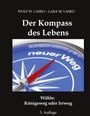 „Wolf W. Lasko – Lara M. Lasko, Der Kompass des Lebens, Wähle: Königsweg oder Irrweg, 3. Auflage.“ Bild eines Kompasses.
