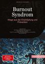 Bendis A. I. Saage - Deutschland: Burnout Syndrom: Wege aus der Erschöpfung und Prävention, Buch