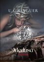 U. C. Ringuer: Medusa, Buch