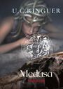 U. C. Ringuer: Medusa, Buch