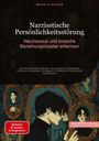 Bendis A. I. Saage - Deutschland: Narzisstische Persönlichkeitsstörung: Narzissmus und toxische Beziehungsmuster erkennen, Buch