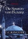 U. C. Ringuer: Die Spuren von Byzanz, Buch