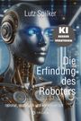 Lutz Spilker: Die Erfindung des Roboters, Buch