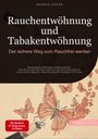 Bendis A. I. Saage - Deutschland: Rauchentwöhnung und Tabakentwöhnung: Der sichere Weg zum Rauchfrei werden, Buch