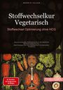 Bendis A. I. Saage - Deutschland: Stoffwechselkur Vegetarisch: Stoffwechsel-Optimierung ohne HCG, Buch