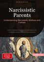 Bendis A. I. Saage - English: Narcissistic Parents: Understanding Narcissistic Mothers and Fathers, Buch