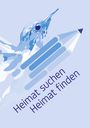 Landesamt für Flüchtlingsangelegenheiten: Heimat suchen, Heimat finden, Buch