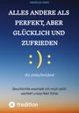 Andreas Karg: Alles andere als perfekt, aber glücklich und zufrieden, Buch