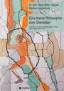 phil. Hans-Peter Huppert: Eine kleine Philosophie zum Überleben, Buch