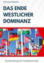 Hermann Selchow: Das Ende westlicher Dominanz, Buch