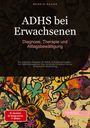 Bendis A. I. Saage - Deutschland: ADHS bei Erwachsenen: Diagnose, Therapie und Alltagsbewältigung, Buch