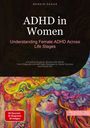 Bendis A. I. Saage - English: ADHD in Women: Understanding Female ADHD Across Life Stages, Buch