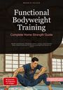 Bendis A. I. Saage - English: Functional Bodyweight Training: Complete Home Strength Guide, Buch