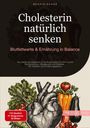 Bendis A. I. Saage - Deutschland: Cholesterin natürlich senken: Blutfettwerte & Ernährung in Balance, Buch