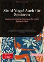 Bendis A. I. Saage - Deutschland: Stuhl Yoga! Auch für Senioren: Gelenkschonende Übungen für mehr Beweglichkeit, Buch