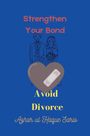 Azhar Ul Haque Sario: Strengthen Your Bond Avoid Divorce, Buch