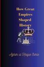 Azhar Ul Haque Sario: How Great Empires Shaped History, Buch