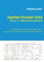 Wolfgang Wahl: Applied Nuclear Data, Volume 1 - Radionuclide Handbook, Edition 10, Buch