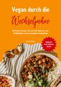 Sanja J. Gibson: Vegan durch die Wechseljahre: 150 leckere Rezepte und wertvolle Tipps für mehr Wohlbefinden in einer besonderen Lebensphase (Inklusive Fruit Infused Water), Buch