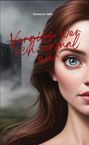 Denise K. Höft: Vergiss, wer ich einmal war, Buch