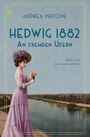 Andrea Instone: Hedwig 1882 - An fremden Ufern, Buch