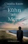 Claudia Raute: Kühn am Meer, Buch