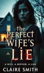 Claire Smith: The Perfect Wife's Lie, Buch