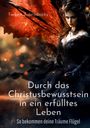 Torben Zahradnicky: Durch das Christusbewusstsein in ein erfülltes Leben, Buch