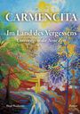 Birgit Weidmann: CARMENCITA - Im Land des Vergessens - Eine Sternenfrau und eine Erdenfrau erzählen ihre gemeinsame Geschichte., Buch