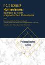 F. C. S. Schiller: Humanismus, Beiträge zur pragmatischen Philosophie. Philosophisches Archiv. Elegantes, modernes Design.
