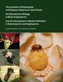 Gerhard Gottsberger: The Evolution of Entomophily and Diaspore Dispersal in Seed Plants, the Reproductive Biology of Basal Angiosperms, and the Development of Beetle Pollination in Gymnosperms and Angiosperms, Buch