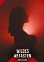 Mia Graf: Wildes Abtasten, Buch