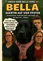 Andre Wellmann: Unser Hund Bella Comic #1 - Bella - Agentin auf vier Pfoten, Buch