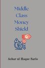 Azhar Ul Haque Sario: Middle Class Money Shield, Buch
