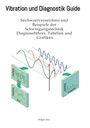 Holger Janz: Vibration und Diagnostik Guide, Schwingungsanalyse, Diagnose, Maschinendiagnose, vibrationsanalyse, instandhaltung, Buch