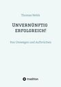 Thomas Nehls: Unvernünftig erfolgreich!, Buch